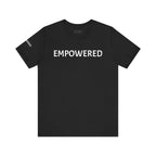 Inspirational Short Sleeve Tee - Empowered