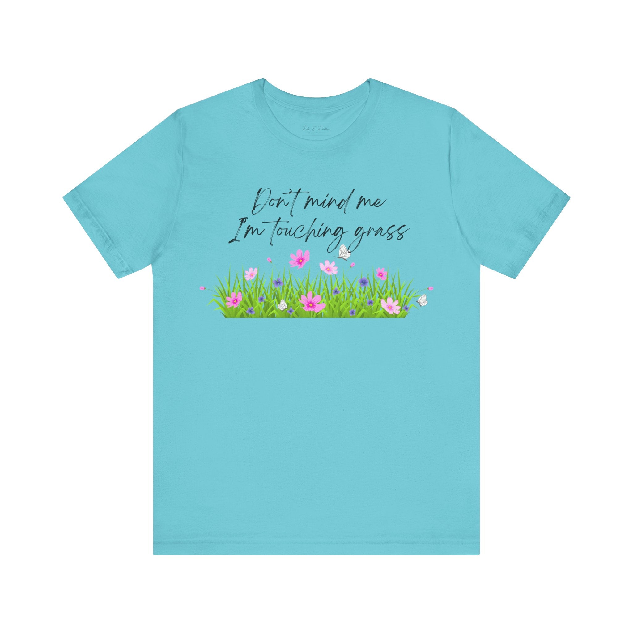 Don't Mind Me I'm Touching Grass T-Shirt | Casual Nature Tee for Outdoor Lovers