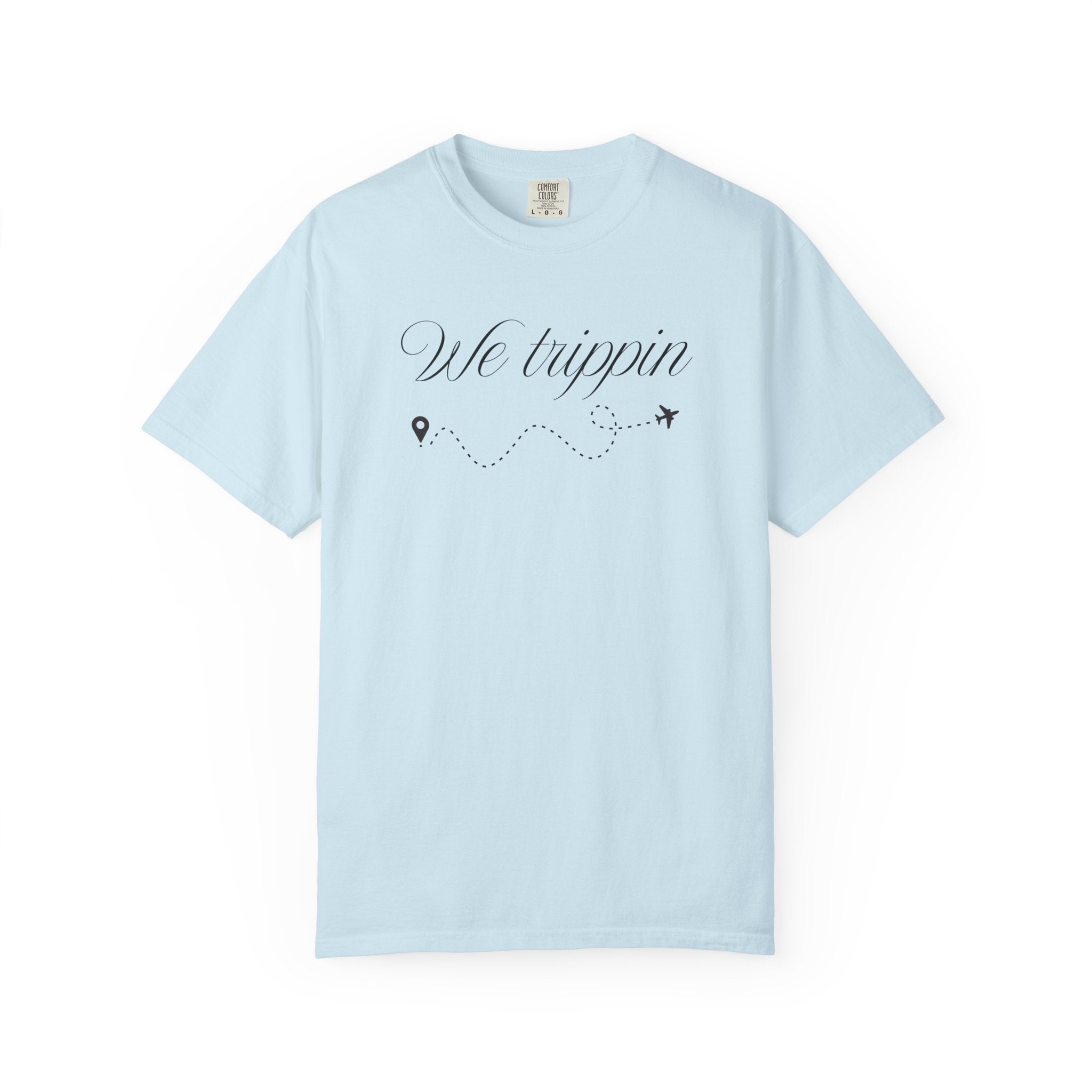 Comfort Colors Garment-Dyed Travel T-Shirt - 'We Trippin' & 'The Key to Happiness'