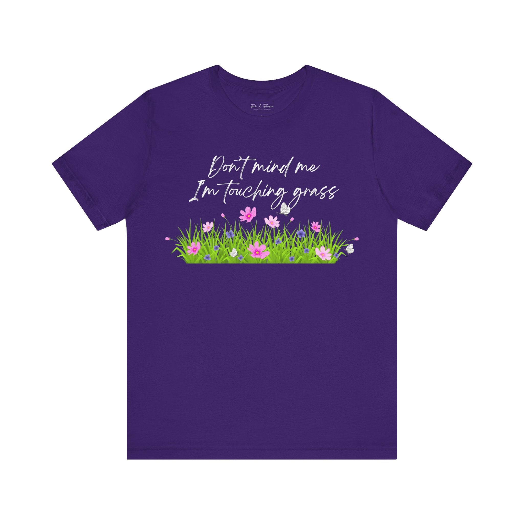 Don't Mind Me I'm Touching Grass T-Shirt | Casual Nature Tee for Outdoor Lovers