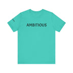 Inspirational Short Sleeve Tee - Ambitious
