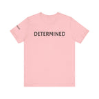 Inspirational Short Sleeve Tee - Determined