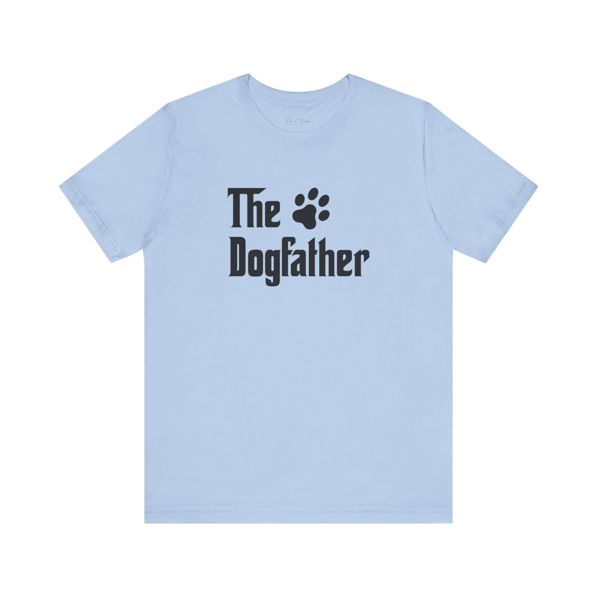 Dogfather Tee - Fun Pet Lover Shirt