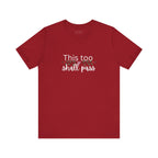 Inspirational Women's TShirt - This Too Shall Pass, Graphic Tee, Positive Quote Shirt, Motivational Top, Feminist Apparel, Gift for Her