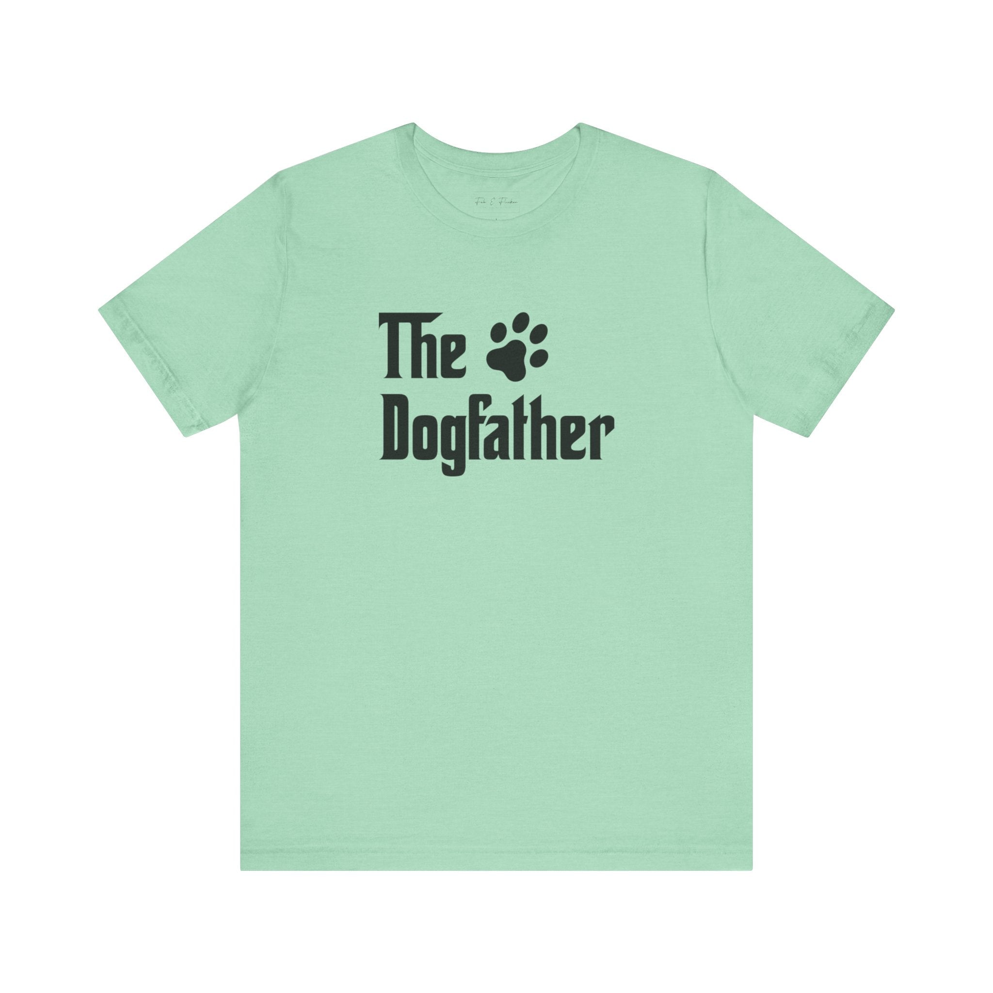 Dogfather Tee - Fun Pet Lover Shirt
