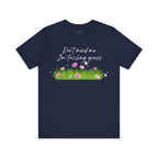 Don't Mind Me I'm Touching Grass T-Shirt | Casual Nature Tee for Outdoor Lovers