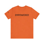 Inspirational Short Sleeve Tee - Empowered