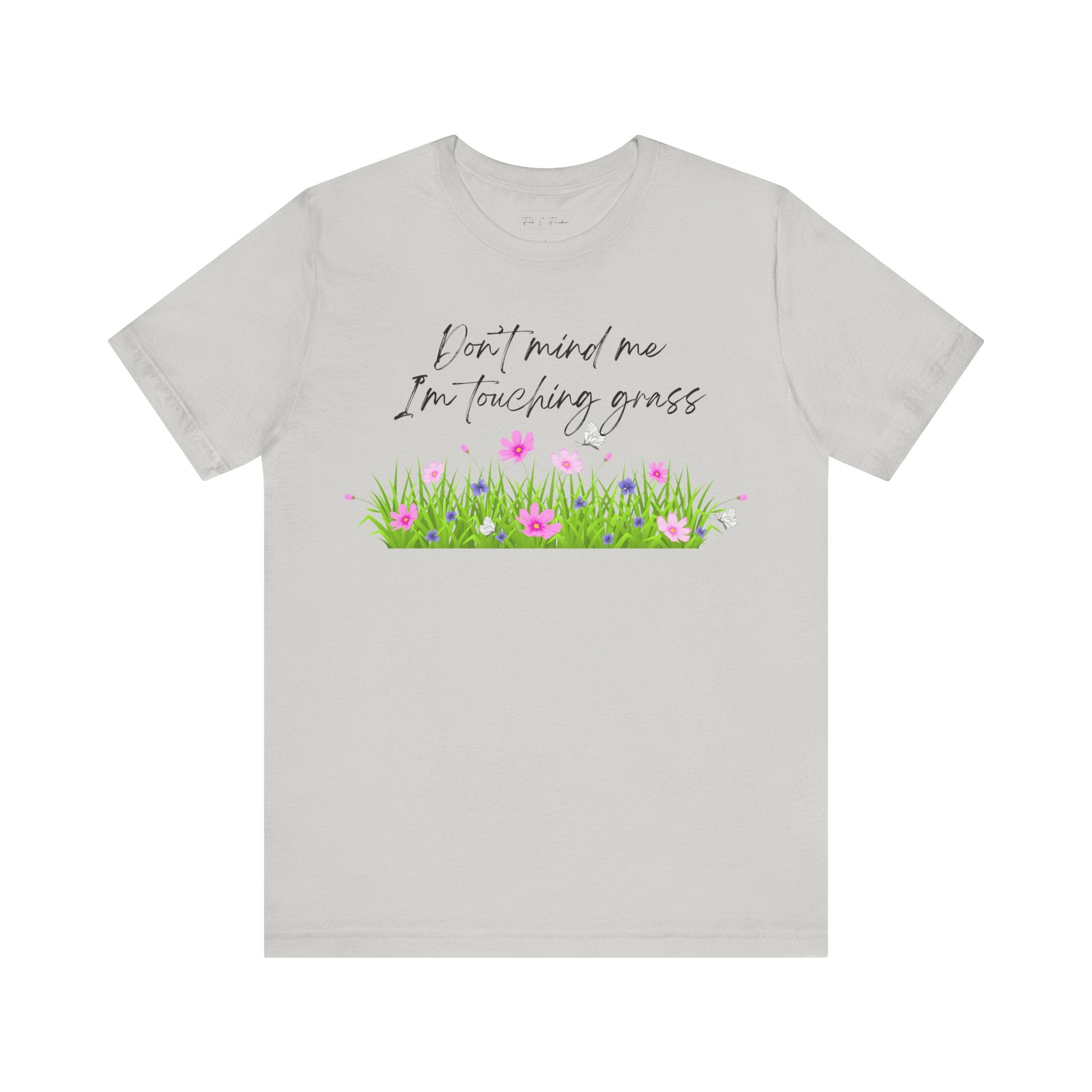 Don't Mind Me I'm Touching Grass T-Shirt | Casual Nature Tee for Outdoor Lovers