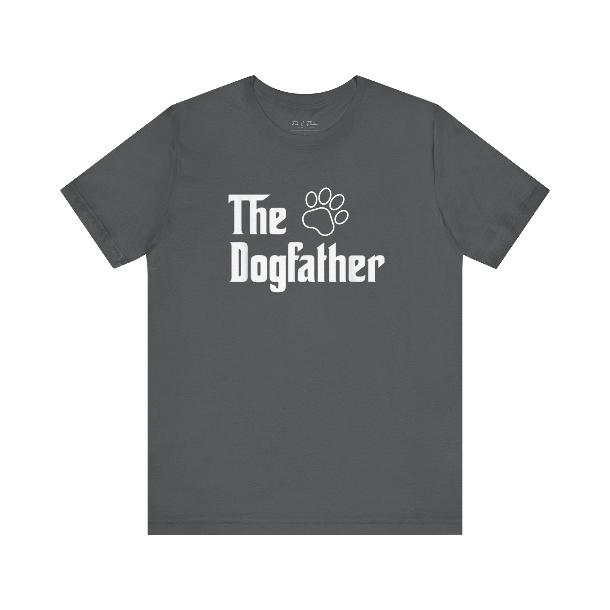 Dogfather Tee - Fun Pet Lover Shirt