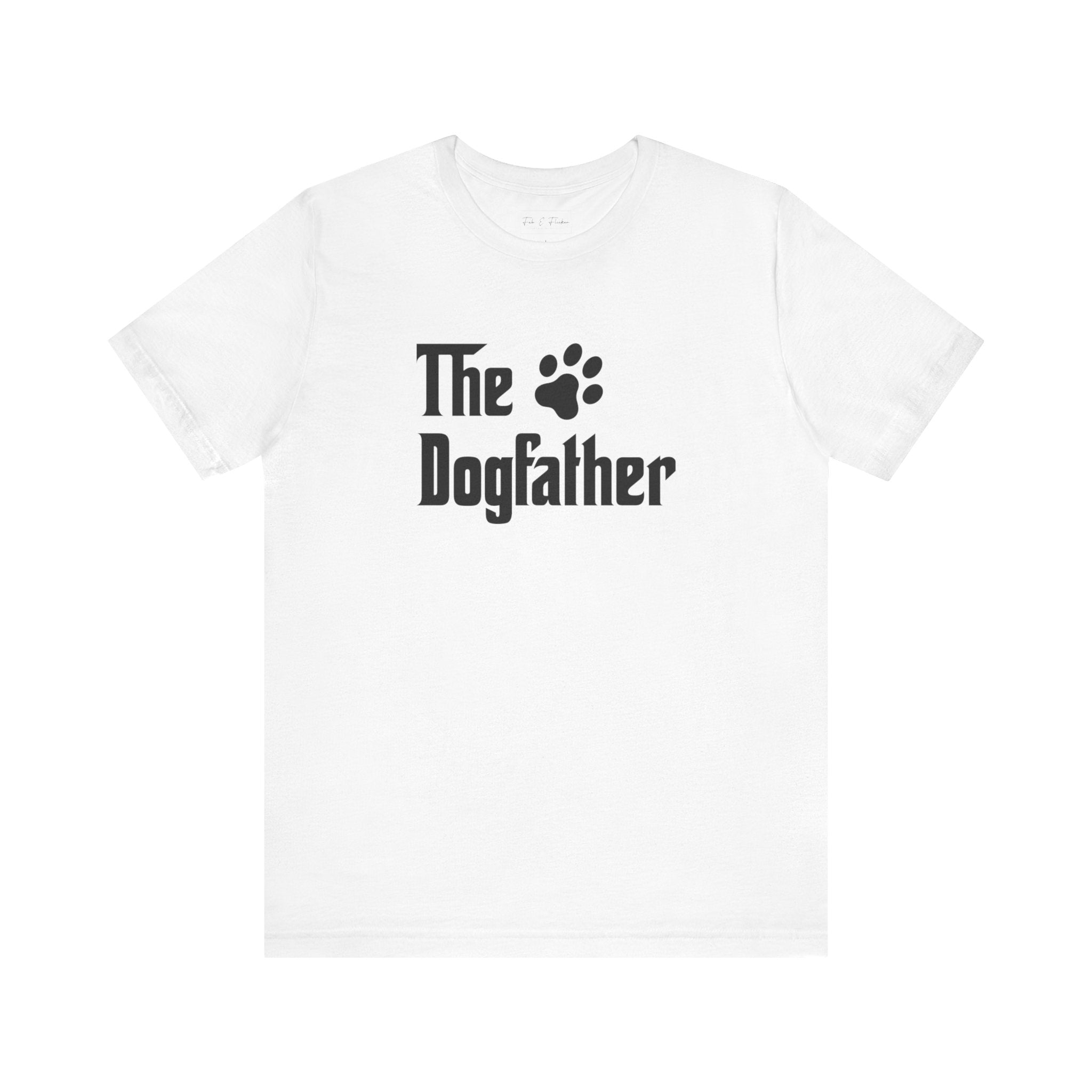 Dogfather Tee - Fun Pet Lover Shirt