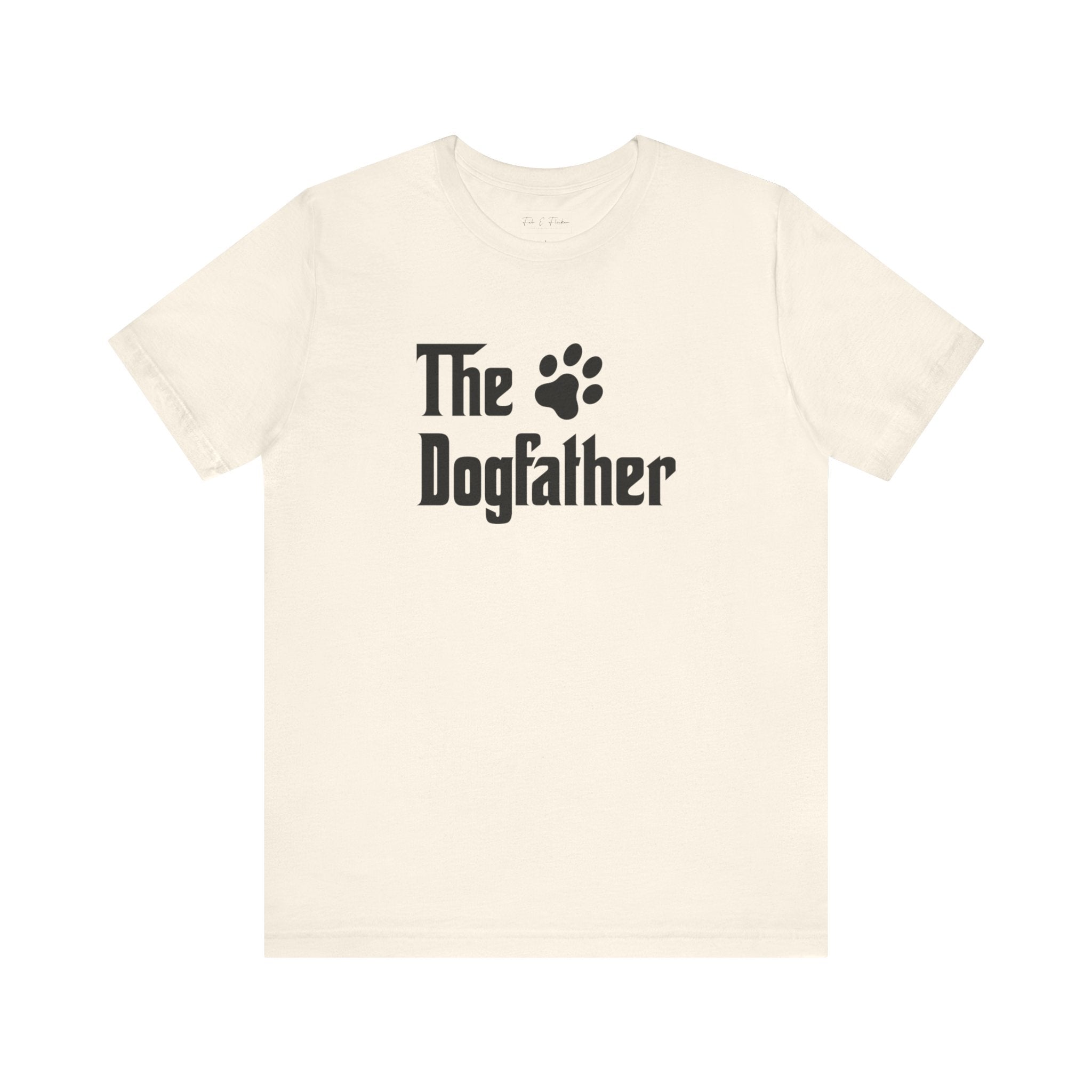 Dogfather Tee - Fun Pet Lover Shirt