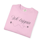 Comfort Colors Garment-Dyed Travel T-Shirt - 'We Trippin' & 'The Key to Happiness'