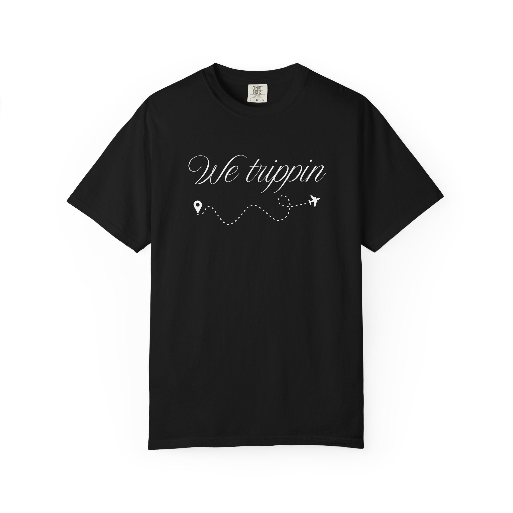 Comfort Colors Garment-Dyed Travel T-Shirt - 'We Trippin' & 'The Key to Happiness'