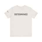 Inspirational Short Sleeve Tee - Determined