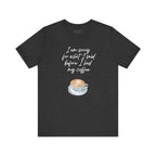 Coffee Lovers Tee - "I Am Sorry for What I Said Before I Had My Coffee" - Unisex Jersey Short Sleeve T-Shirt