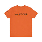 Inspirational Short Sleeve Tee - Ambitious