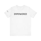 Inspirational Short Sleeve Tee - Empowered