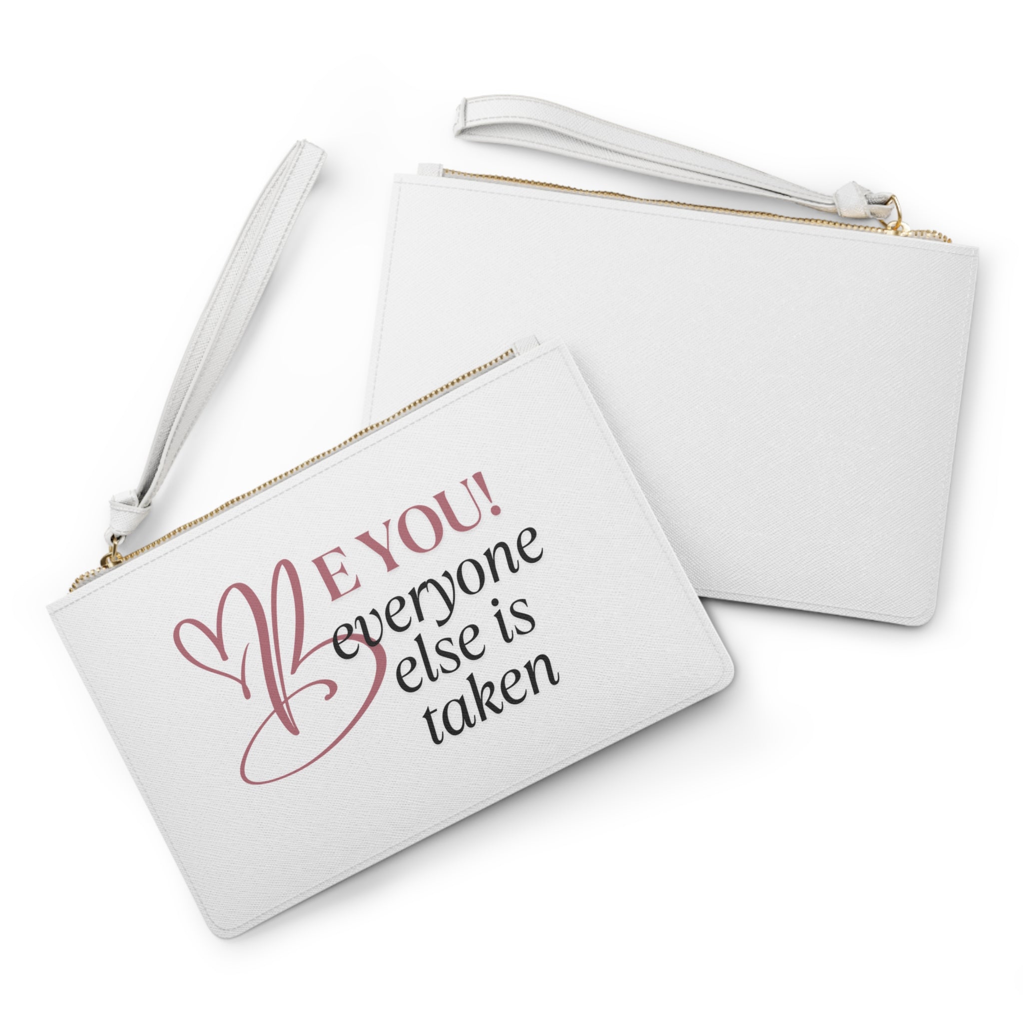 Chic Clutch Bag, "Be You! Everyone Else is Taken" Inspirational Pouch, Perfect for Self-Love Gifts, Makeup, Party, Date Night, and Everyday Use