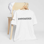 Inspirational Short Sleeve Tee - Empowered