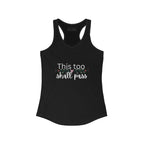 Inspirational Women's Racerback Tank - This Too Shall Pass