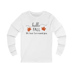 Fall Long Sleeve Tee, Cozy Autumn Shirt, Unisex Graphic Tee, Seasonal Apparel, Thanksgiving Gift, Hello Fall Shirt