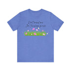Don't Mind Me I'm Touching Grass T-Shirt | Casual Nature Tee for Outdoor Lovers