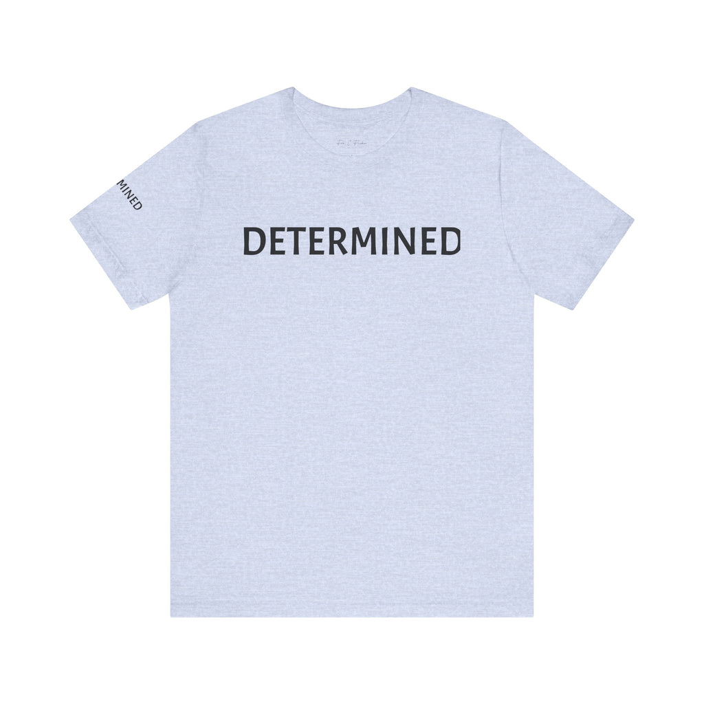 Inspirational Short Sleeve Tee - Determined
