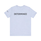 Inspirational Short Sleeve Tee - Determined