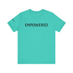 Inspirational Short Sleeve Tee - Empowered