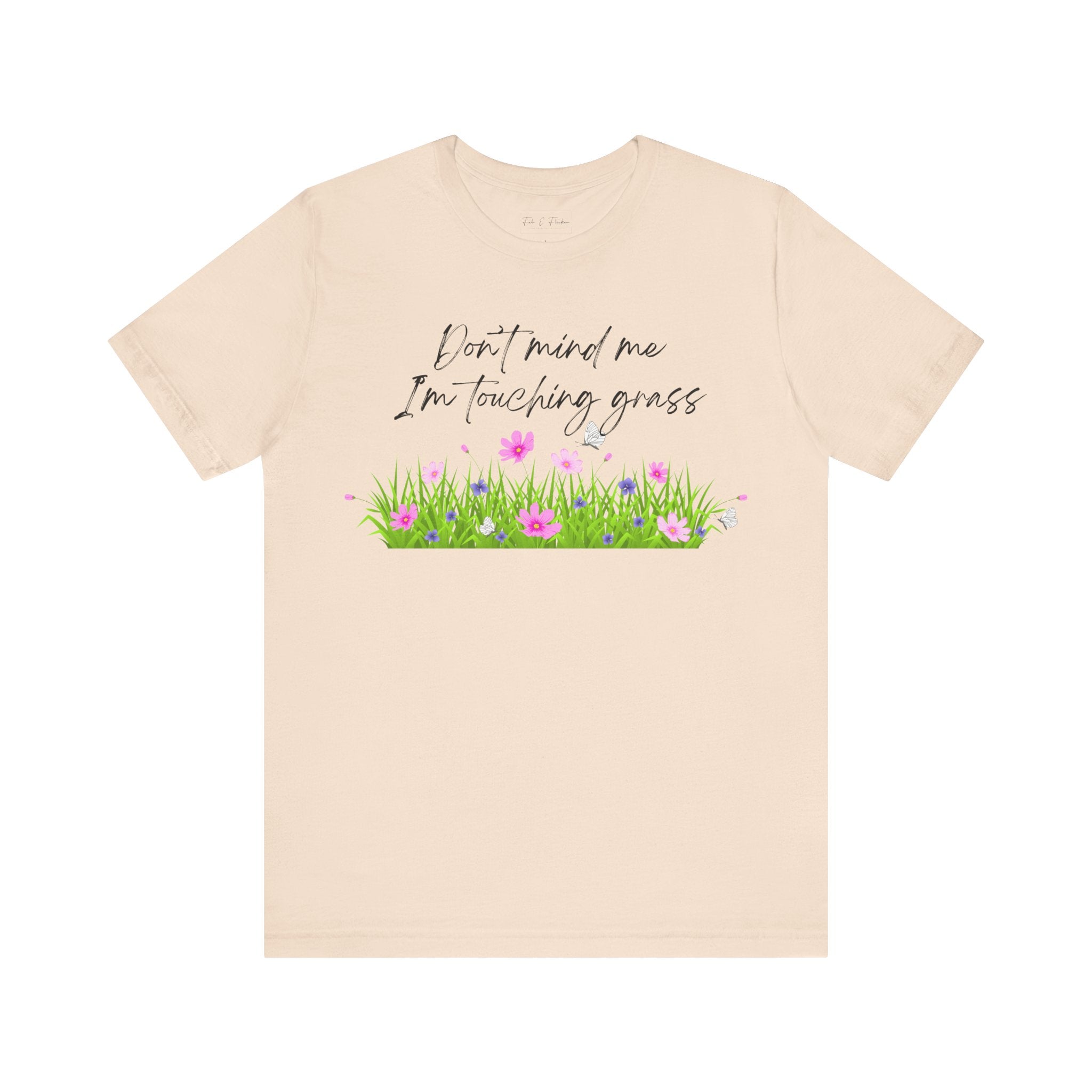 Don't Mind Me I'm Touching Grass T-Shirt | Casual Nature Tee for Outdoor Lovers