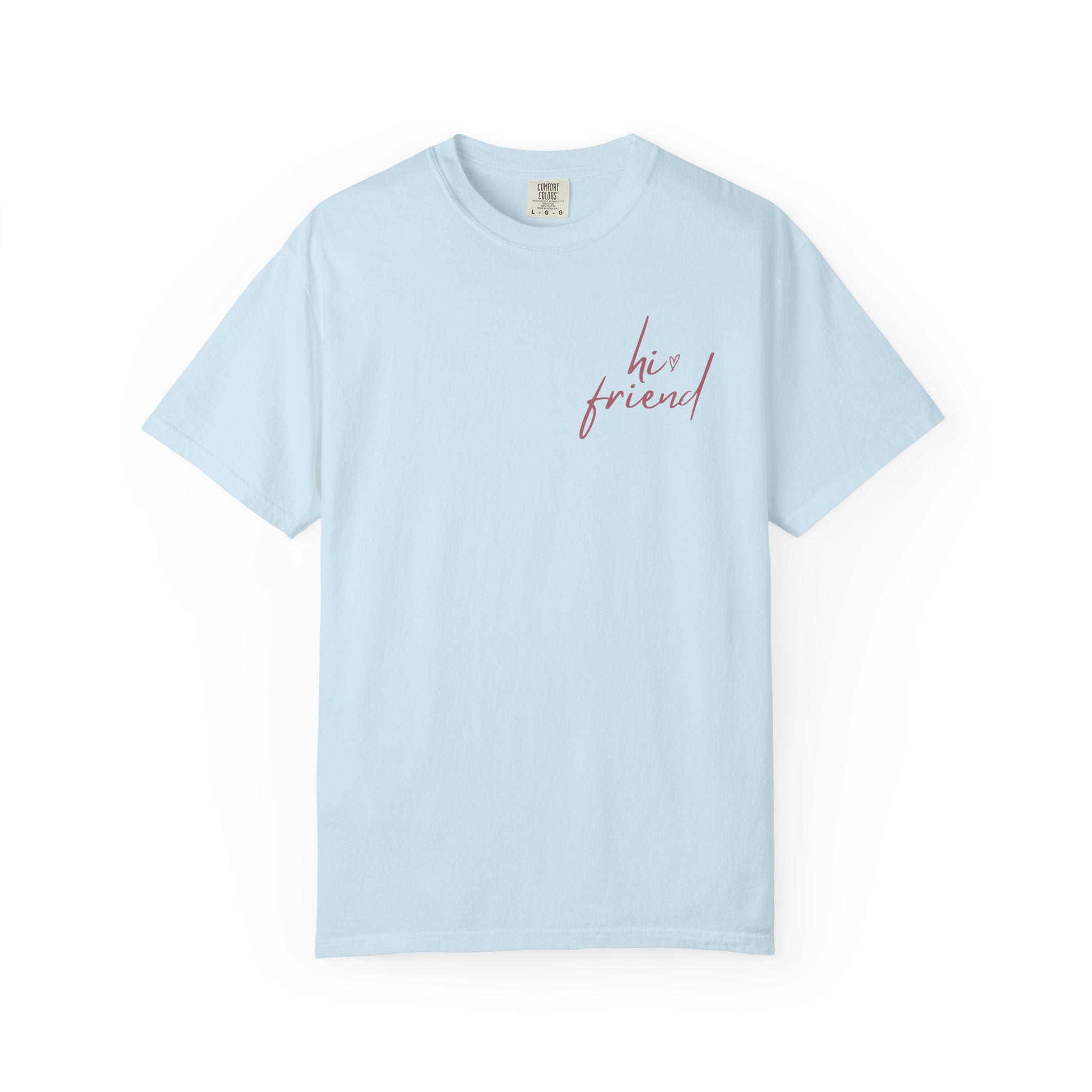 Comfort Colors Inspirational T-shirt: 'Hi Friend' & 'You Are Enough'