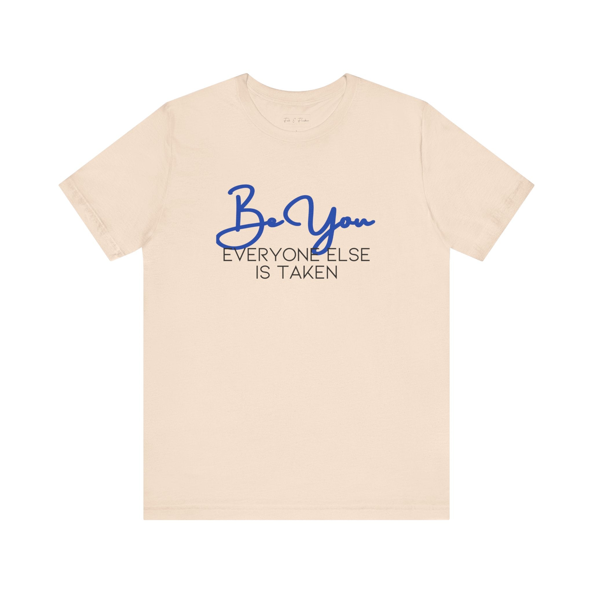 Be You Short Sleeve Tee - Inspirational Quote T-Shirt, Gift for Friends, Motivational Apparel, Unisex Casual Wear, Birthday Gift