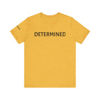 Inspirational Short Sleeve Tee - Determined