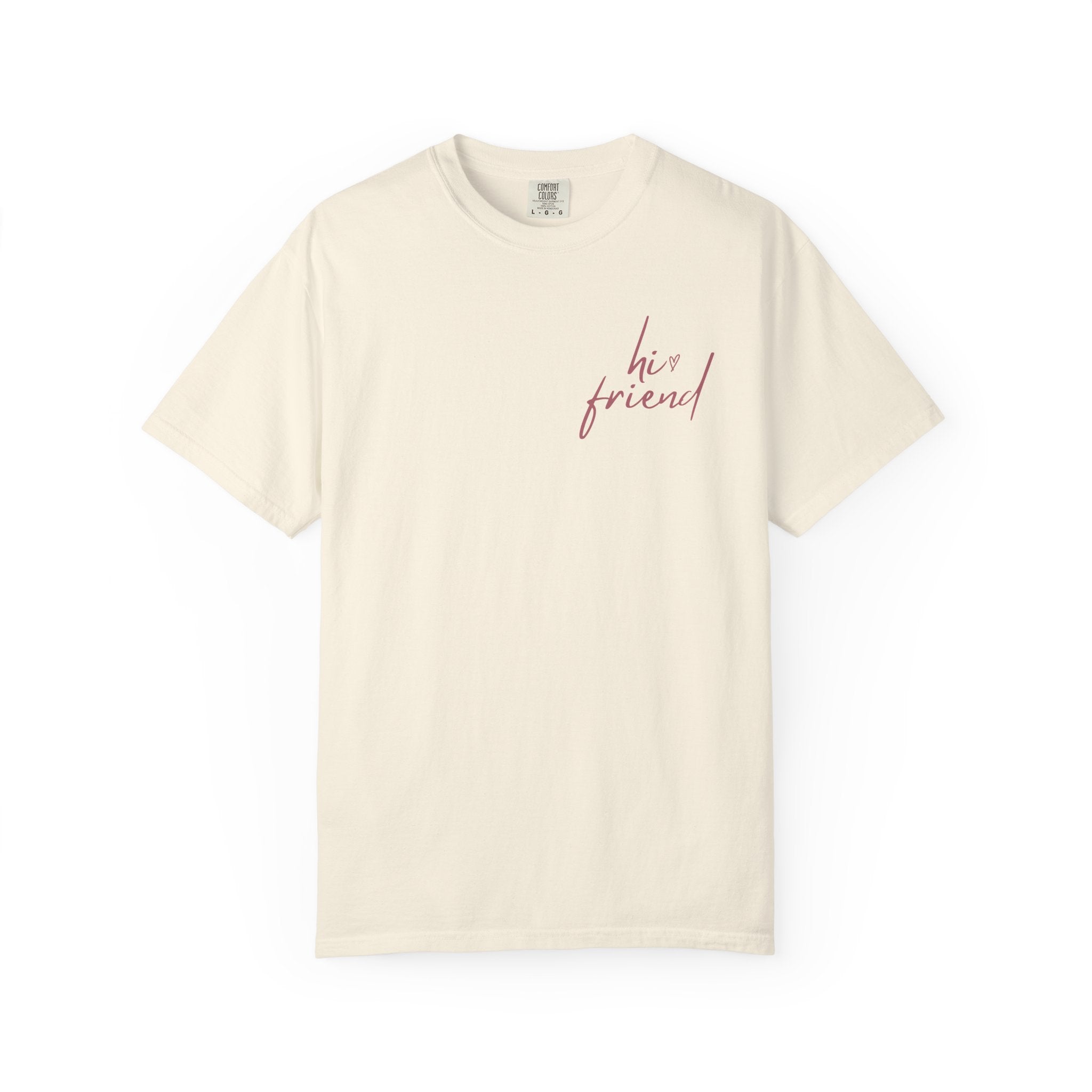 Comfort Colors Inspirational T-shirt: 'Hi Friend' & 'You Are Enough'