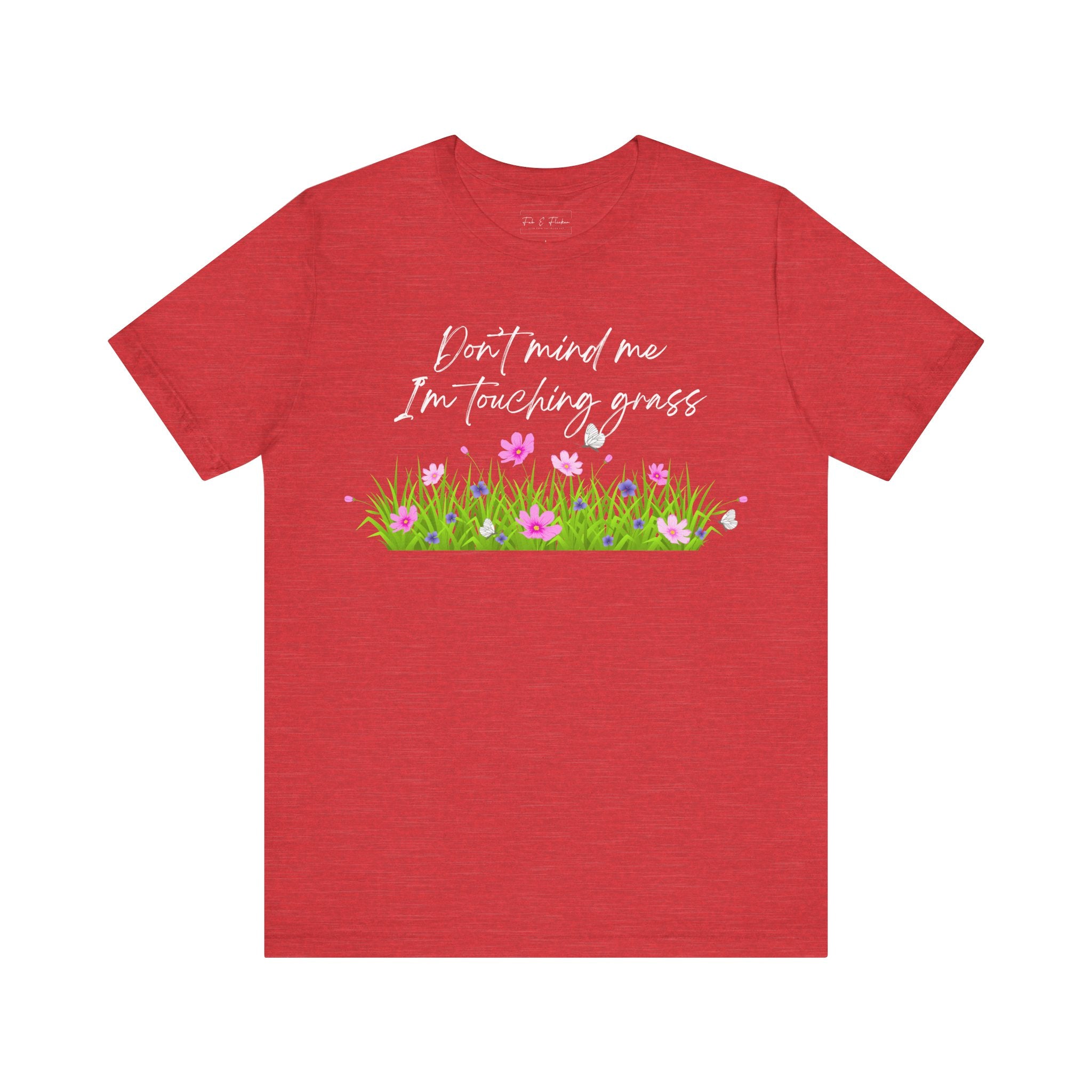 Don't Mind Me I'm Touching Grass T-Shirt | Casual Nature Tee for Outdoor Lovers