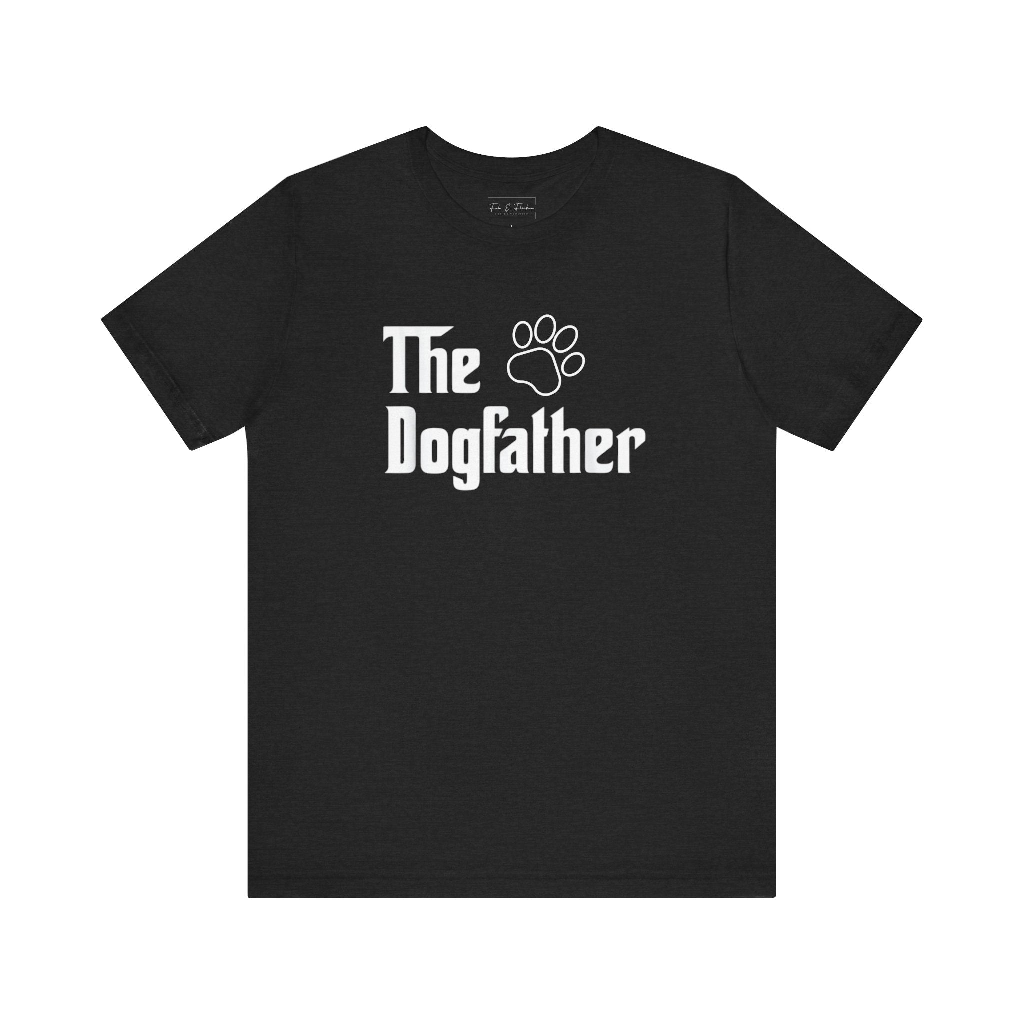 Dogfather Tee - Fun Pet Lover Shirt