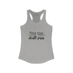 Inspirational Women's Racerback Tank - This Too Shall Pass
