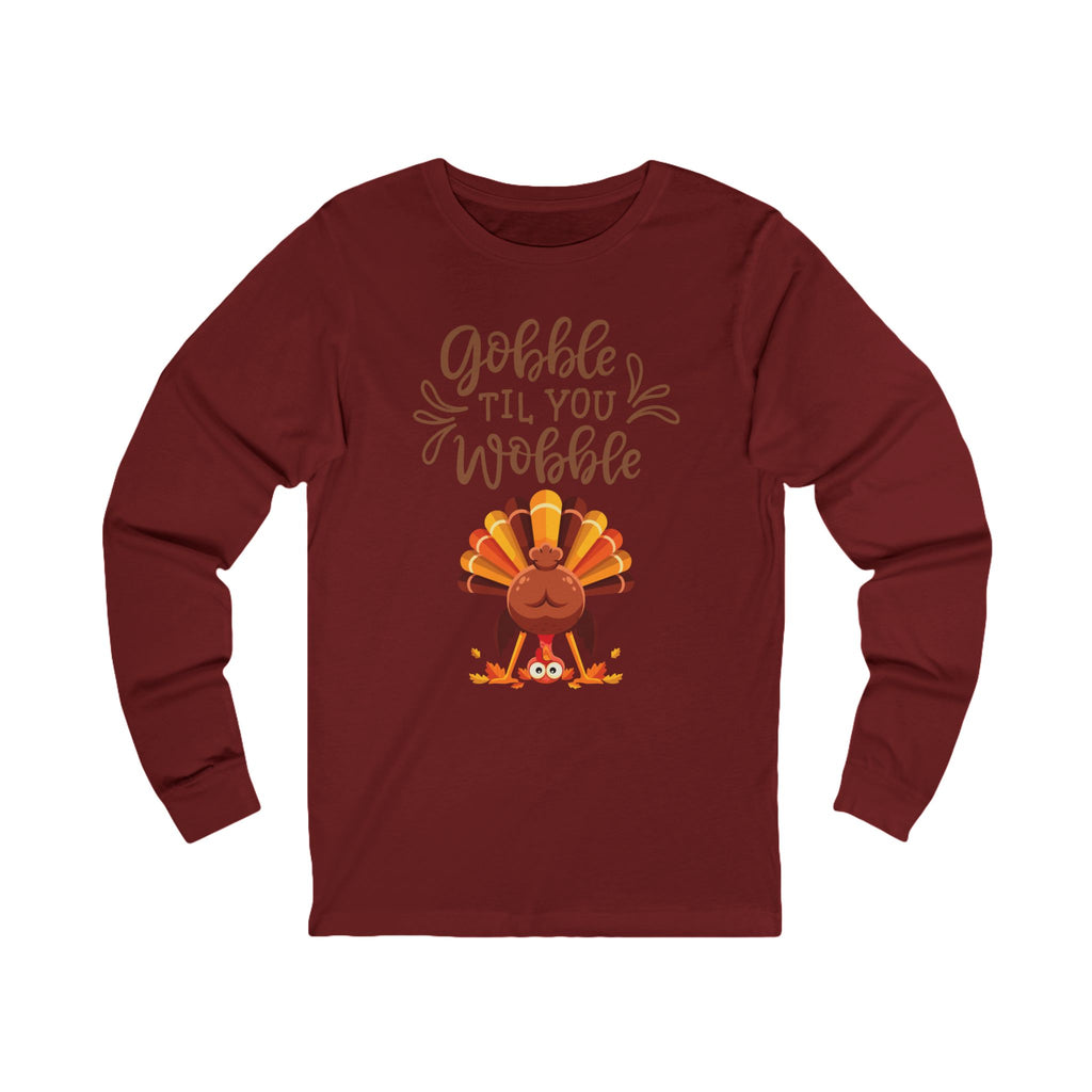 Thanksgiving Long Sleeve Tee, Fall Shirt, Gobble Till You Wobble, Holiday Apparel, Unisex Fashion, Family Celebration Outfit